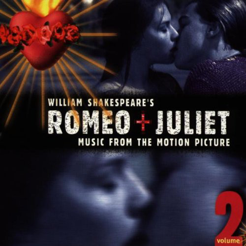 William Shakespeare's Romeo + Juliet- Music from the Motion Picture, Volume 2