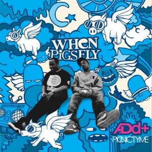Free Album: A.Dd+ - When Pigs Fly